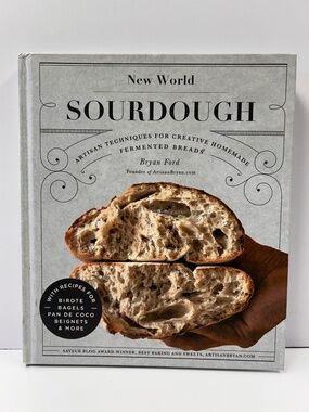 New World Sourdough : Artisan Techniques for Creative Homemade Fermented Breads